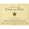 Clos des Fées - Vieilles Vignes Clos des Fées - Vieilles Vignes