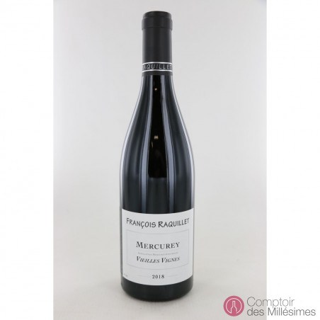 Mercurey Vieilles Vignes Rouge 2018 - François Raquillet