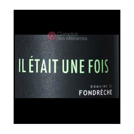 Il était une fois etiquette Domaine de Fondrèche