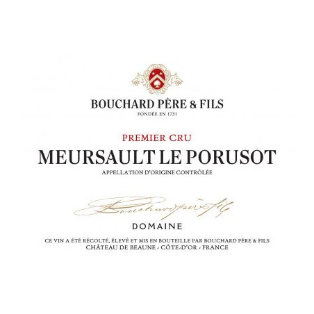 Meursault 1er Cru Le Porusot Bouchard Père et Fils