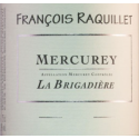 Mercurey Blanc La Brigadière - François Raquillet Mercurey Blanc La Brigadière - François Raquillet