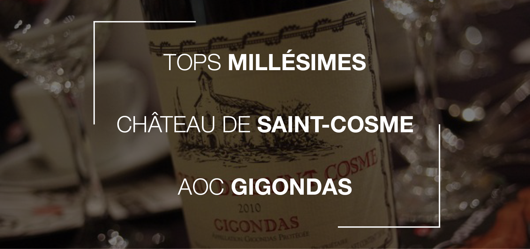saint cosme meilleurs millesimes