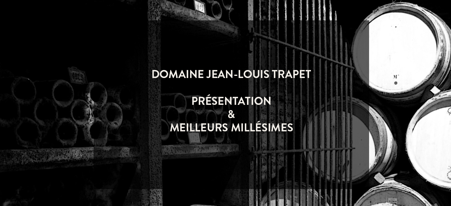 Meilleurs Millésimes jean louis trapet bourgogne