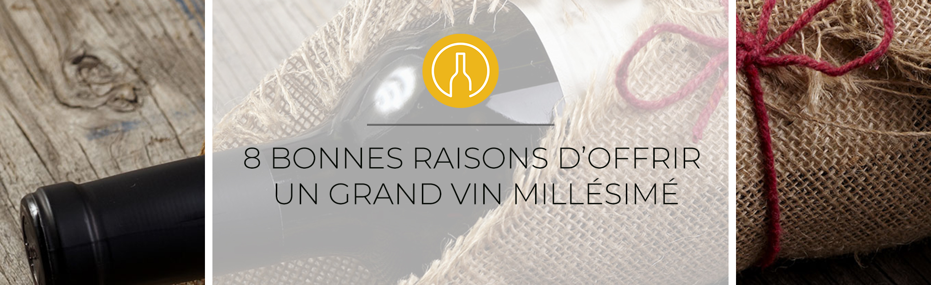 offrir un grand vin en cadeau