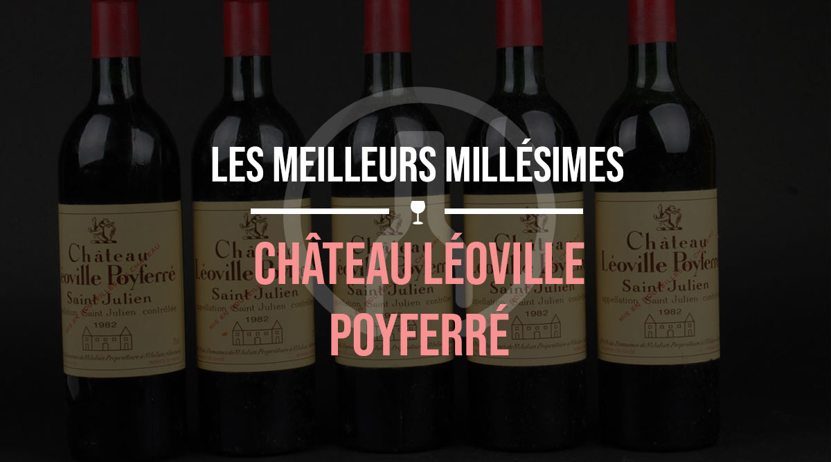 meilleurs-millesimes-chateau-leoville-poyferre