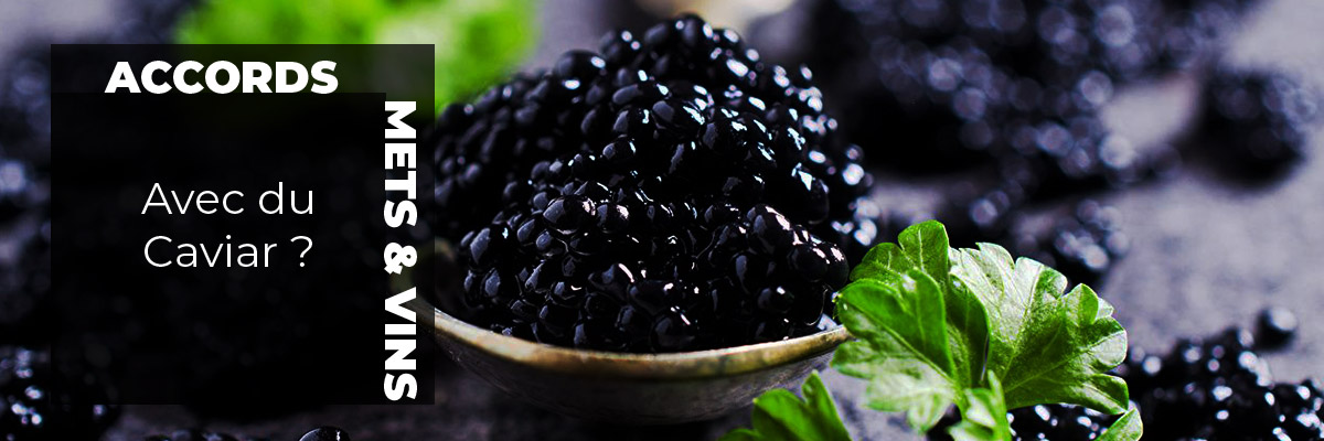 Accords mets vins caviar