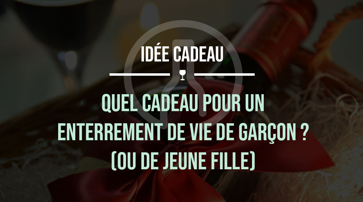 cadeau-enterrement-vie-de-garcon-ou-de-jeune-fille