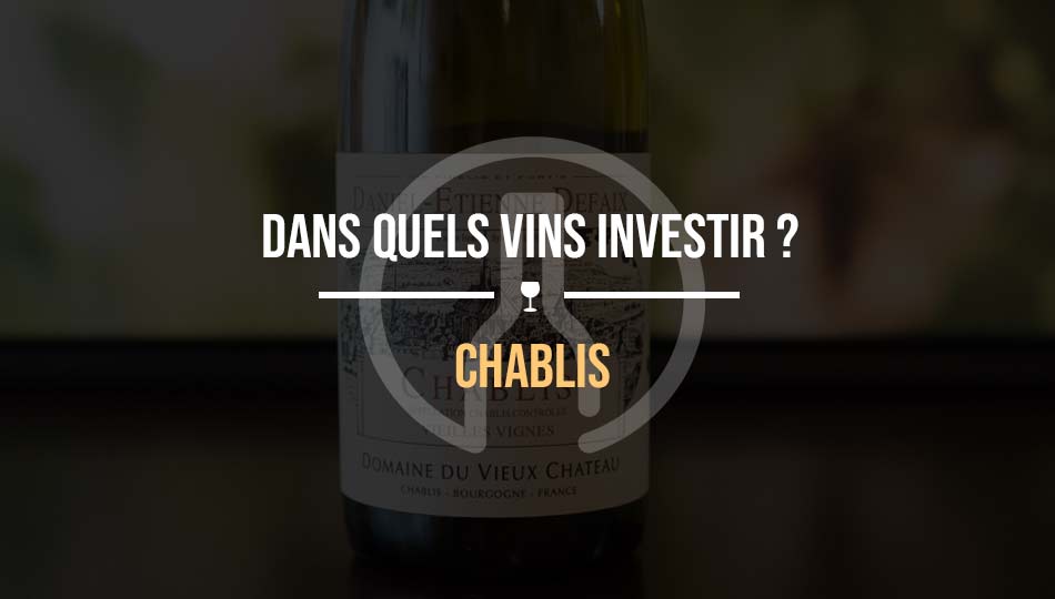quel vin de chablis pour placement cave