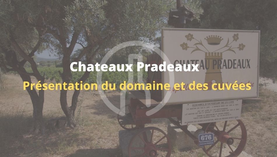 Chateaux Pradeaux -présentation-domaine-cuvées